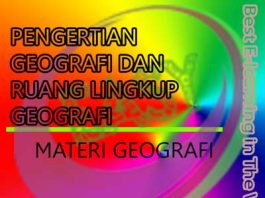 Pengertian Geografi, Ruang lingkup, Konsep Geografi, dan Objek GeografiPengertian Geografi, Ruang lingkup, Konsep Geografi, dan Objek Geografi