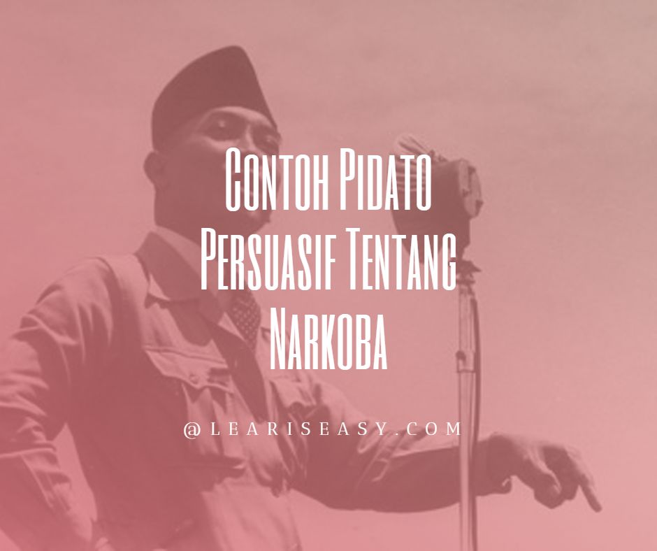 Contoh pidato persuasif tentang Narkoba - Sukarno