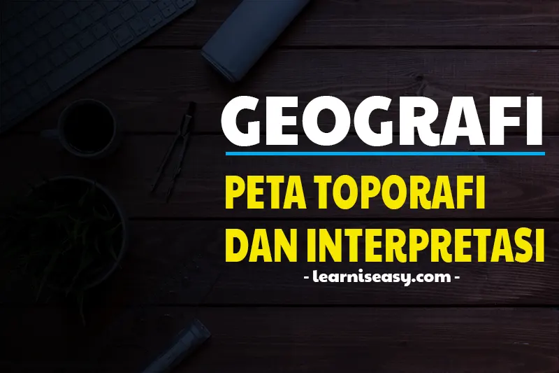 pengertian peta topografi dan interpterasi peta topografi