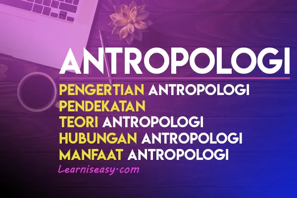 Definisi antropologi menurut para ahli
