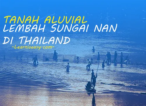 Tanah Aluvial sumber daya Alam Kawasan Asia Tenggara. Lokasi: Sungai Nan Thailand